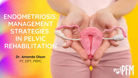 Endometriosis: Management Strategies in Pelvic Rehabilitation